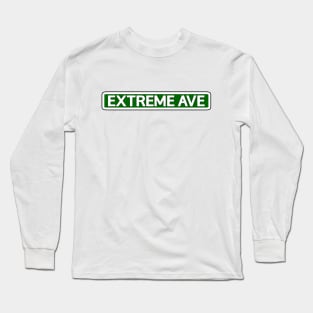 Extreme Ave Street Sign Long Sleeve T-Shirt